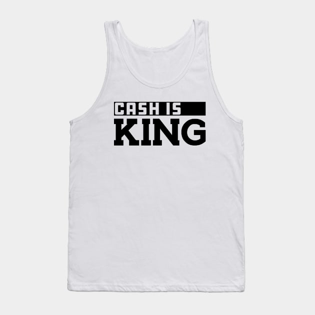 Cash is king Tank Top by KC Happy Shop